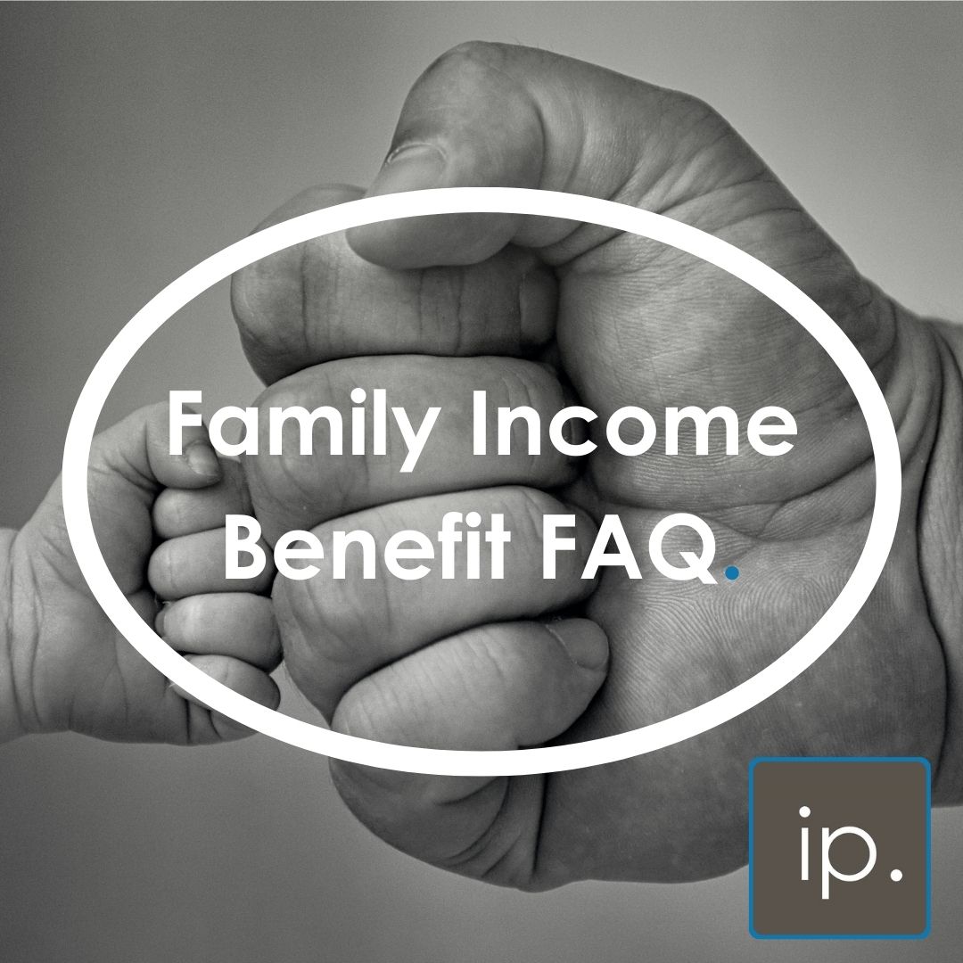 Family Income Benefit FAQ